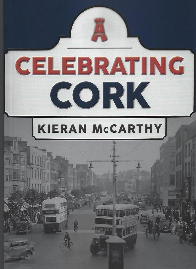 1282c. Front cover of Celebrating Cork by Kieran McCarthy